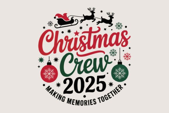 Christmas Crew 2025 SVG- Making Memories