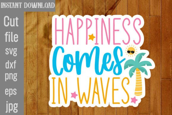 Happiness Comes in Waves SVG Cut File