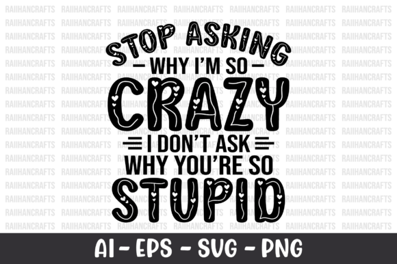 Stop Asking Why I m so Crazy SVG Review