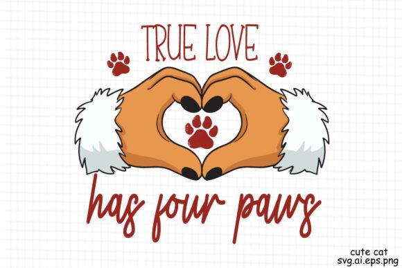 True Love Has Four Paws SVG PNG Review